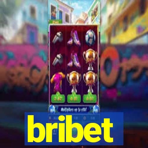 bribet