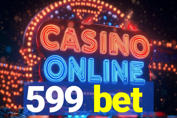 599 bet