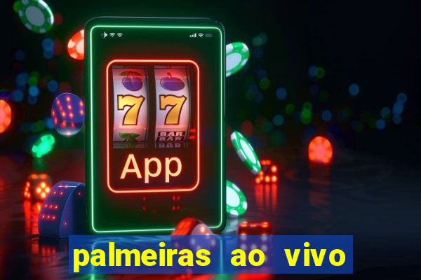 palmeiras ao vivo futebol play