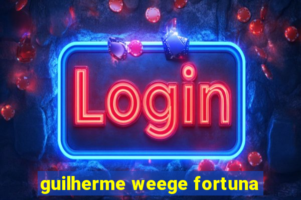 guilherme weege fortuna