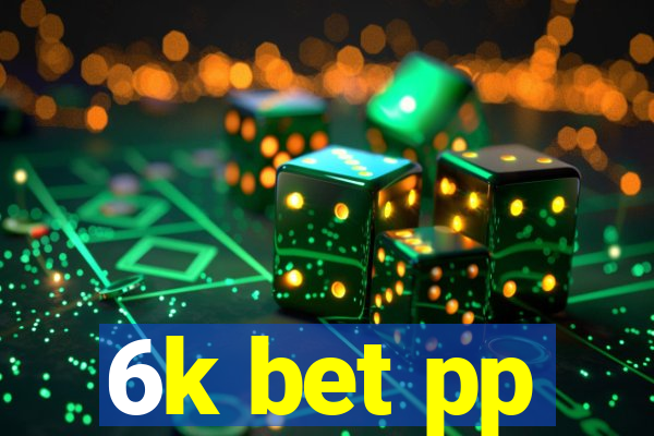 6k bet pp