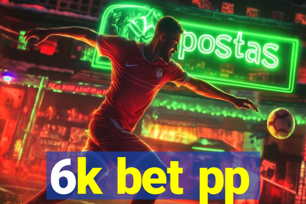 6k bet pp