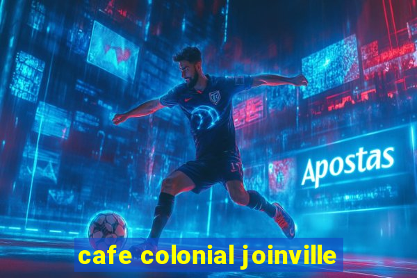 cafe colonial joinville