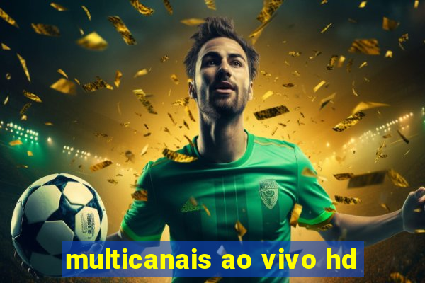multicanais ao vivo hd