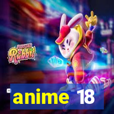 anime 18