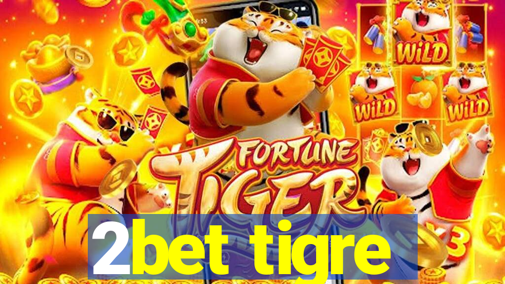 2bet tigre