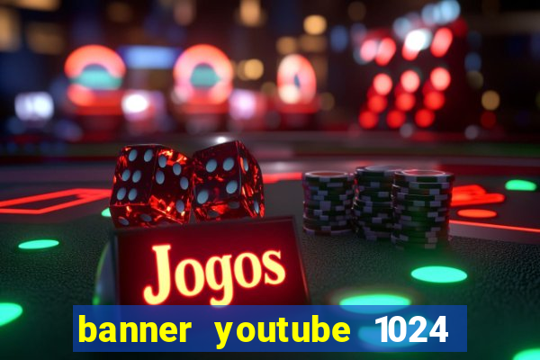 banner youtube 1024 x 576