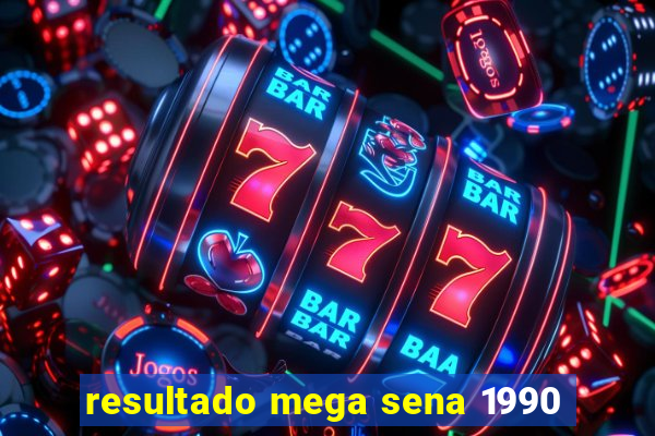 resultado mega sena 1990