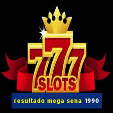 resultado mega sena 1990