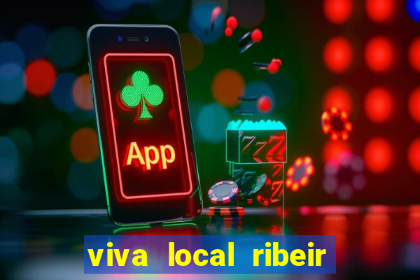 viva local ribeir o preto
