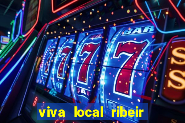 viva local ribeir o preto