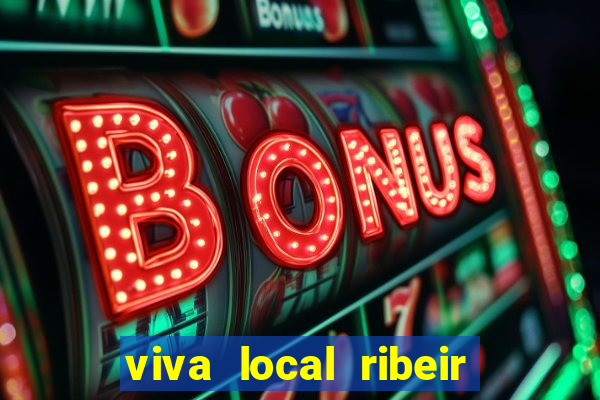 viva local ribeir o preto