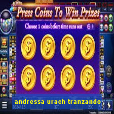 andressa urach tranzando