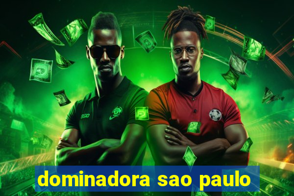 dominadora sao paulo