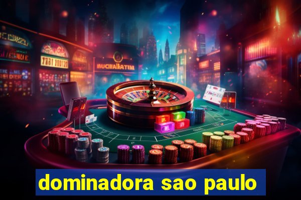 dominadora sao paulo
