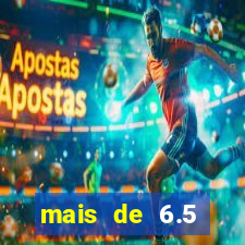 mais de 6.5 escanteios o que significa