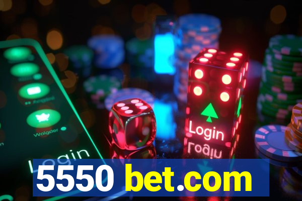 5550 bet.com