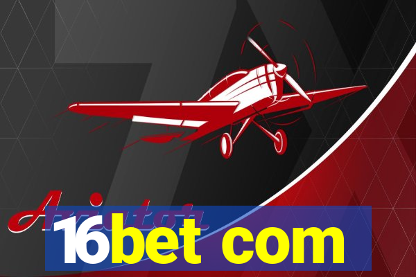 16bet com