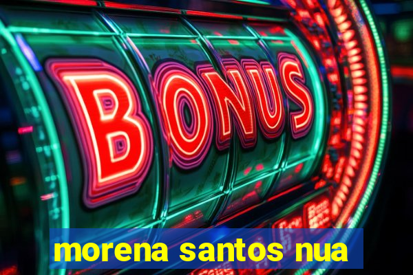 morena santos nua
