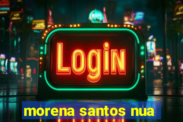 morena santos nua