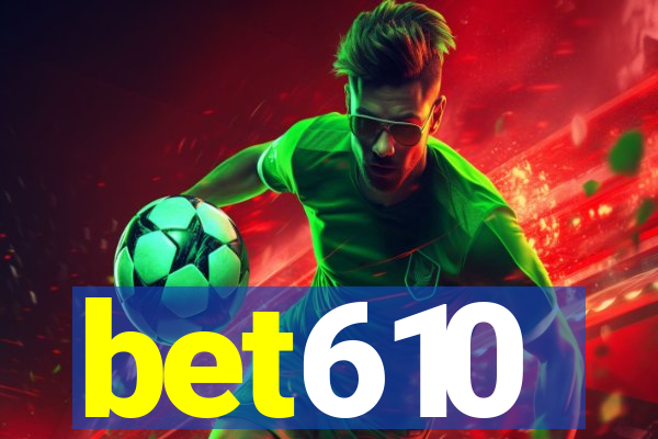 bet610