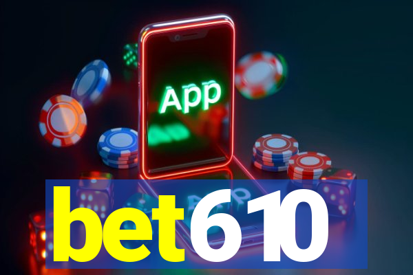 bet610