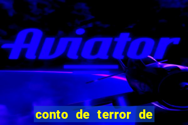 conto de terror de 15 linhas