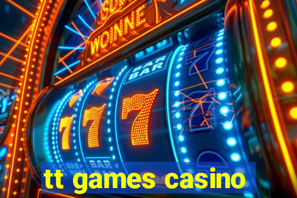 tt games casino