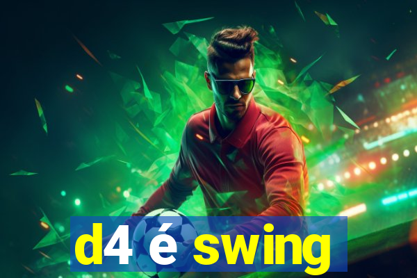 d4 é swing
