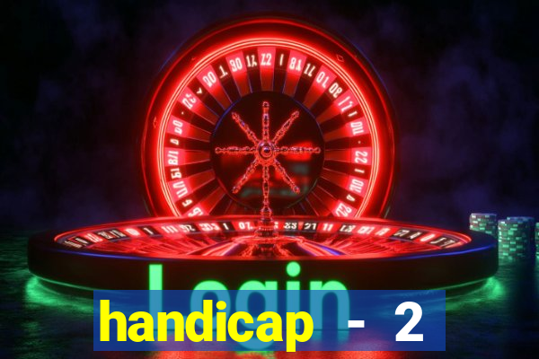 handicap - 2 resultado final