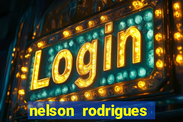 nelson rodrigues frases sobre o botafogo