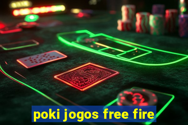 poki jogos free fire