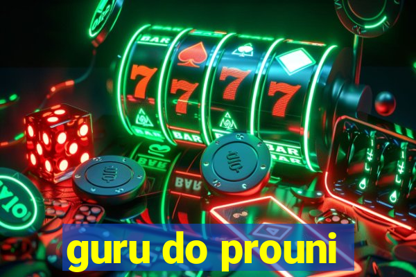 guru do prouni