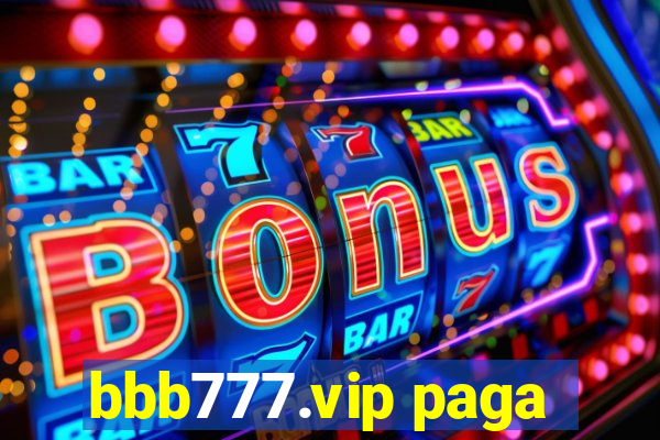 bbb777.vip paga