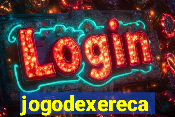 jogodexereca