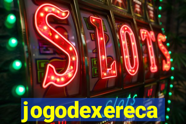 jogodexereca