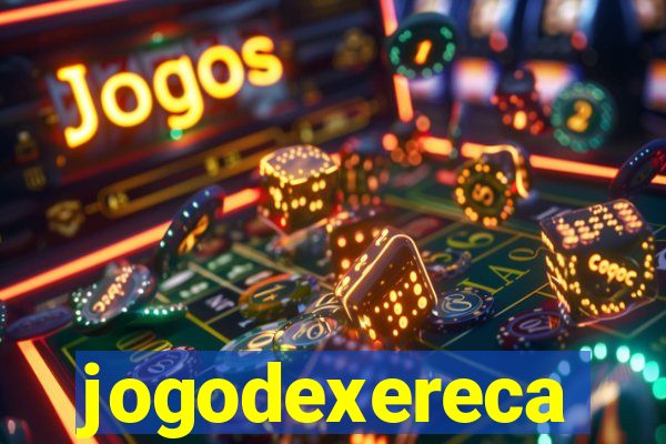 jogodexereca