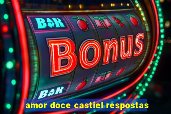 amor doce castiel respostas