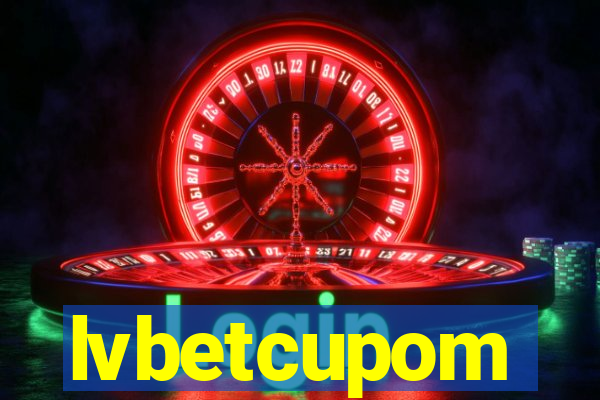 lvbetcupom