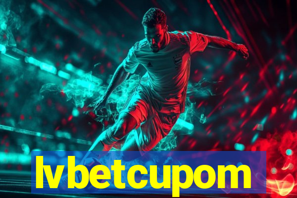 lvbetcupom