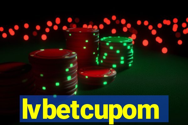 lvbetcupom