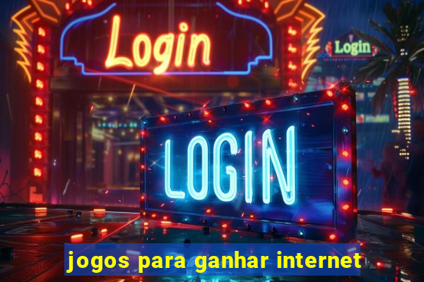 jogos para ganhar internet
