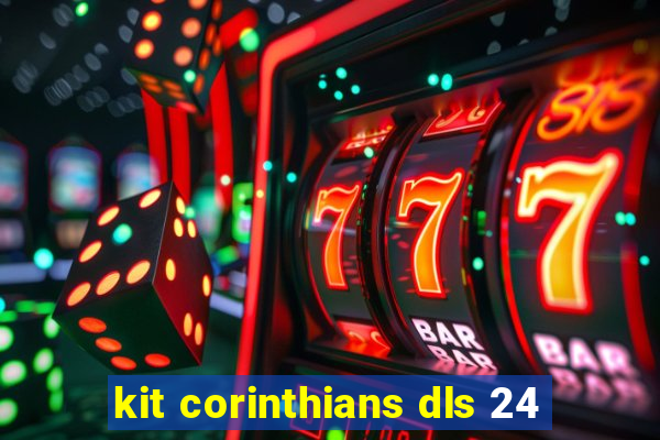 kit corinthians dls 24
