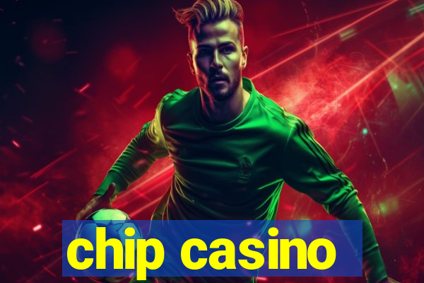 chip casino