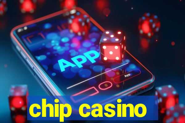 chip casino
