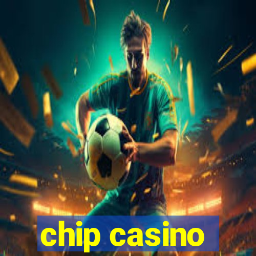 chip casino