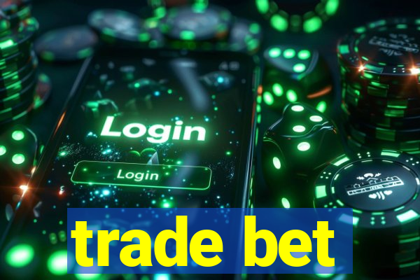 trade bet