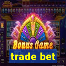 trade bet
