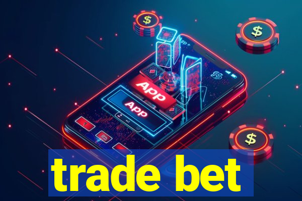 trade bet