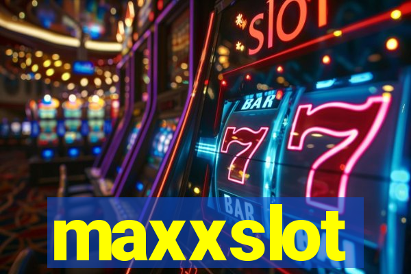 maxxslot